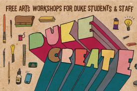 DukeCreate Workshop Series